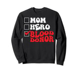 World Blood Donor Day 2024 Mom Hero Blood Donor Sweatshirt