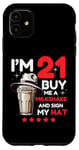 Coque pour iPhone 11 Humour I'm 21 Buy Me a Milkshake Sign My Hat Birthday Drink