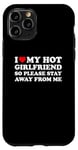 Coque pour iPhone 11 Pro I Love My Hot Girlfriend So Please Stay Away From Me