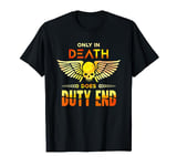 Only In Death Does Duty End Tabletop Grimdark Imperial Guard T-Shirt