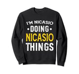 Personalized First Name I'm Nicasio Doing Nicasio Things Sweatshirt