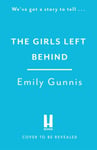 Emily Gunnis - The Girls Left Behind gripping new novel of buried secrets from the bestselling author NEW for Bok