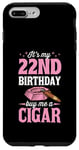 iPhone 7 Plus/8 Plus It's My 22nd Birthday Buy Me A Cigar Themed Birthday Party Case