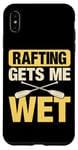 Coque pour iPhone XS Max Rafting Gets Me Wet Whitewater River Rafting Bateau Kaying
