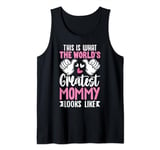 This Is What World’s Greatest Mommy Looks Like Mother’s Day Tank Top