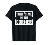 Funny That's Me In The Corner Anti Social Architects T-Shirt