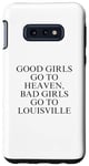 Coque pour Galaxy S10e Les bonnes filles vont au paradis, les mauvaises filles vont à Louisville
