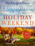 Will Shortz - The New York Times Crosswords for a Holiday Weekend 200 Easy to Hard Crossword Puzzles Bok