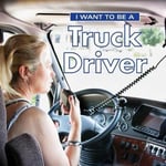 - I Want to Be a Truck Driver Bok