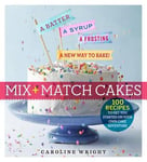 - Cake Magic! Mix & Match Your Way to 100 Amazing Combinations Bok