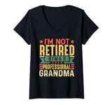 Womens I'm Not Retired A Professional Grandma Mother's day Vintage V-Neck T-Shirt