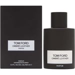 TOM FORD OMBRE LEATHER 100ML EDP SPRAY - NEW BOXED & SEALED - FREE P&P - UK