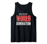 WORLD DOMINATION Tshirt OBJECTIVE Tank Top