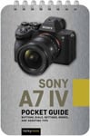 Rocky Nook - Sony a7 IV: Pocket Guide Buttons, Dials, Settings, Modes, and Shooting Tips Bok