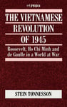 Sage Publications UK Tnnesson, Stein The Vietnamese Revolution of 1945: Roosevelt, Ho Chi Minh and de Gaulle in a World at War (International Peace Research Institute, Oslo (PRIO))