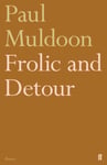 Paul Muldoon - Frolic and Detour Bok