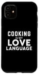 Coque pour iPhone 11 Funny Cooking Cooker Chef Cooking Is My Love Language