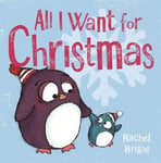 Rachel Bright - All I Want For Christmas Bok