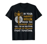 Mens In Your Darkest Hour, Call on Me Brother Viking Legends T-Shirt