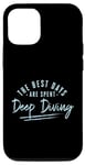 Coque pour iPhone 15 Pro Les meilleurs jours sont consacrés à la plongée sous-marine, dictons Deep Sea Diver