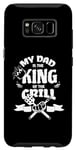 Galaxy S8 My Dad Is The King Of The Grill Barbecue BBQ Chef Case