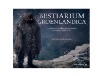 Bestiarium Groenlandica ENGLISH VERSION | Maria Bach Kreutzmann, Ujammiugaq Engell, Robin Fenrir Mansa Hillestrøm, Qivioq Nivi Løvstrøm | Språk: Danska