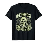 Decompose with the most Coroner T-Shirt
