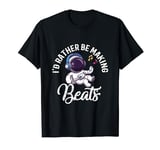 I'd Rather be Making Beats Beat Makers Music sound headphone T-Shirt