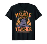 Halloween Scary Middle School Teacher No Costume Required T-Shirt