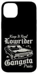 Keep it real Lowrider Gangsta Pride Muscle Cars Rockabilly Coque pour iPhone 14 Plus
