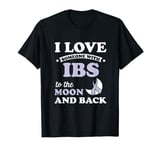 Love Someone With Irritable Bowel Syndrome Stomach Hurts Ibs T-Shirt