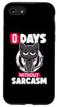 iPhone SE (2020) / 7 / 8 0 Days Without Sarcasm Cat Irony and Sarcasm Funny Cat Joke Case