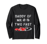 Boy 2nd Birthday Racer Daddy Mr. Two Fast 2nd Race Car Bday Long Sleeve T-Shirt