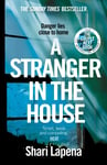 Shari Lapena - A Stranger in the House From author of THE COUPLE NEXT DOOR Bok