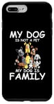 Coque pour iPhone 7 Plus/8 Plus Mon chien n'est pas un animal de compagnie, mon chien est la famille