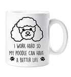 60 Second Makeover Limited Caniche Mug I Travail Hard So Mon Caniche Can Have A Better Life Animal Domestic Cadeau Animal Domestic Cadeau Fête des Mères