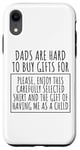 iPhone XR Funny Saying Dads Are Hard To Buy Father's Day Men Joke Gag Case