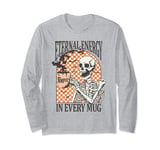 Eternal Energy in Every Mug Coffee Drink Skeleton Halloween Long Sleeve T-Shirt