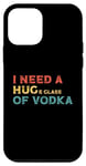 Coque pour iPhone 12 mini I Need A Huge Glass Of Vodka – Inscription sarcastique amusante rétro