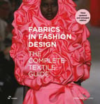 Gianni Pucci - Fabrics in Fashion Design: The Complete Textile Guide. Third Updated and Enlarged Edition Bok