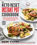 Random House USA Inc Sisson, Mark The Keto Reset Instant Pot Cookbook: Reboot Your Metabolism with Simple, Delicious Ketogenic Diet Recipes for Electric Pressure Cooker: A Di