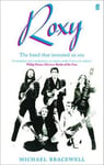 Michael Bracewell - Re-make/Re-model Art, Pop, Fashion and the making of Roxy Music, 1953-1972 Bok