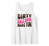Mud Run Shirt Dirty Girls Have More Fun Muddy Race Runner 5K Tank Top