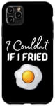 Coque pour iPhone 11 Pro Max Citation amusante I Couldn't if I Fried 2024 Dont Go Bacon Cool