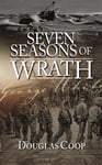 Douglas Coop - Seven Seasons of Wrath A Story Penal Servitude Bok