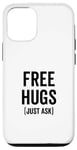 iPhone 12/12 Pro Free Hugs Just Ask Joke Funny Sarcastic Family Saying Case