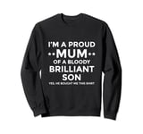 Proud Mum Funny Mother's Day Gift From Son To Mum Sweatshirt