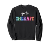 Go To Therapy Self Care Mental Health Matters Awareness Sweatshirt