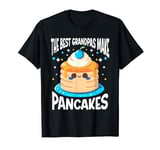 Pancake Maker Food Lover The Best Grandpas Make Pancakes T-Shirt