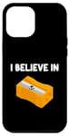 Coque pour iPhone 15 Pro Max I Believe in Taille-crayons manuel rotatif Pointe graphite